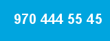 970 444 55 45